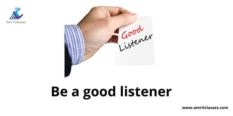 Be a good listener